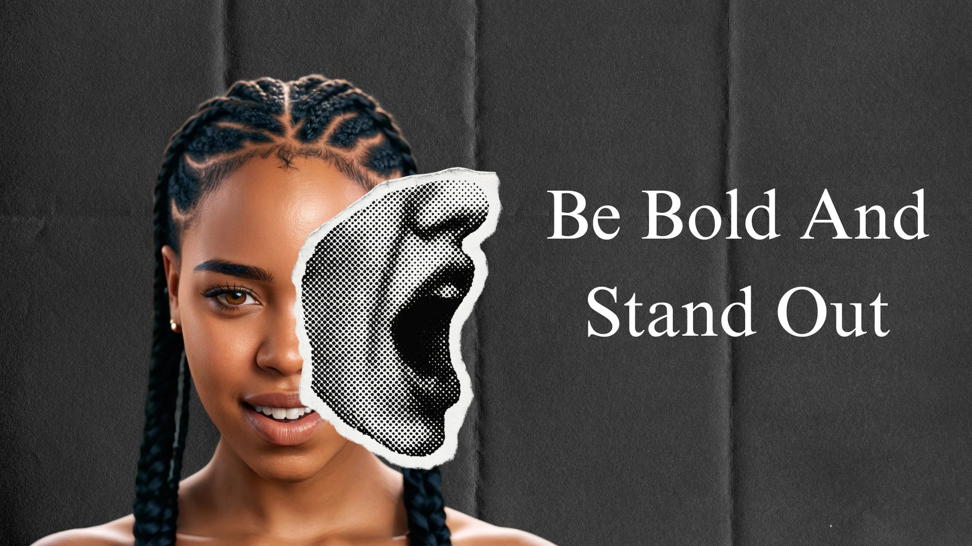 A close-up of a light-skinned African woman with half her face covered by a pop-art illustration of a shouting mouth, positioned beside the words ‘Be Bold, Stand Out.